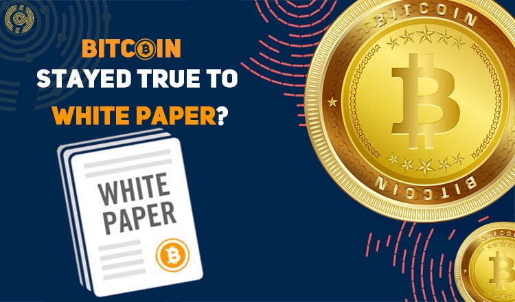 Has Bitcoin Stayed True to Its White Paper?
