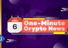 One-Minute Crypto News – April 6, 2022