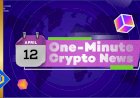 One-Minute Crypto News – April 12, 2022
