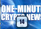 One-Minute Crypto News – April 14, 2022