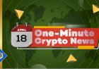 One-Minute Crypto News – April 18, 2022