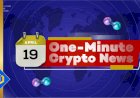 One-Minute Crypto News – April 19, 2022