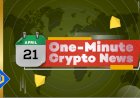 One-Minute Crypto News – April 21, 2022