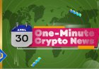 One-Minute Crypto News – April 30, 2022