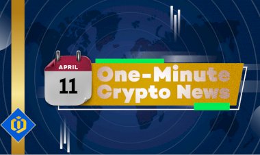One-Minute Crypto News – April 11, 2022