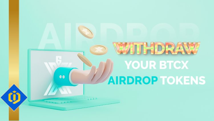 Withdraw Your BTCX Airdrop Tokens