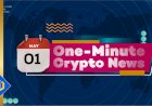 One-Minute Crypto News – May 01, 2022