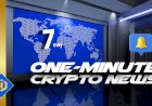 One-Minute Crypto News – May 07, 2022