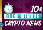 One-Minute Crypto News – May 10, 2022