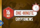One-Minute Crypto News – May 16, 2022
