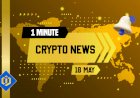One-Minute Crypto News – May 18, 2022