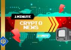 One-Minute Crypto News – May 24, 2022