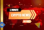 One-Minute Crypto News – May 25, 2022