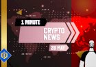 One-Minute Crypto News – May 28, 2022