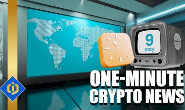 One-Minute Crypto News – May 09, 2022