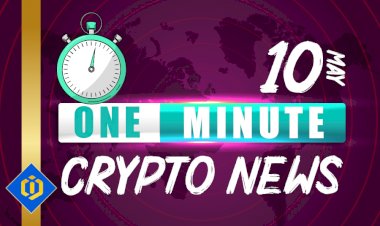 One-Minute Crypto News – May 10, 2022