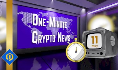 One-Minute Crypto News – May 11, 2022