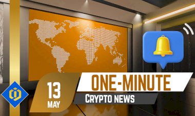 One-Minute Crypto News – May 13, 2022