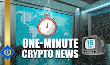 One-Minute Crypto News – May 15, 2022