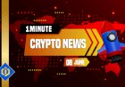 One-Minute Crypto News – June 8, 2022