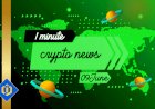 One-Minute Crypto News – June 9, 2022