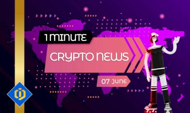 One-Minute Crypto News – June 7, 2022