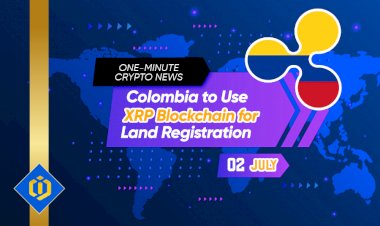 Colombia to Use XRP Blockchain for Land Registration