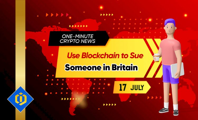 Use Blockchain to Sue Someone in Britain