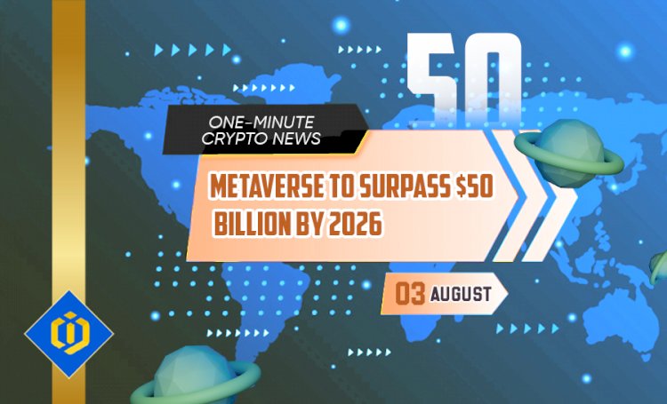 Metaverse to Surpass $50 Billion by 2026