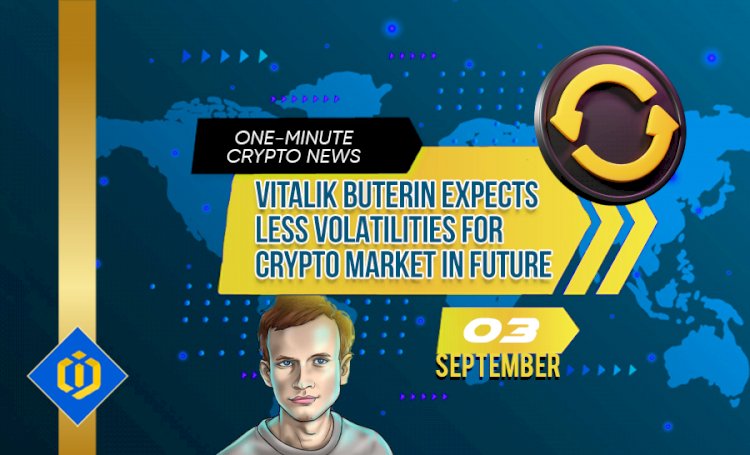 Vitalik Buterin Expects Less Volatilities for Crypto Market in Future