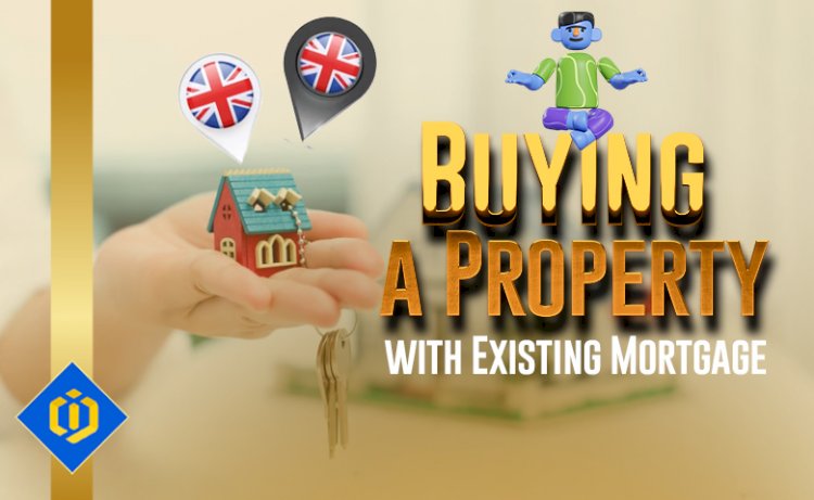 Buying a Property with Existing Mortgage in the US and UK