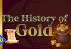 A Full History of How Gold Became a Truly Precious Metal