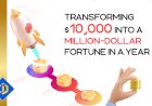 Full Guide on How to Turn 10,000 Dollars into a Million Dollars in a Year