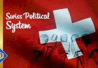 A Full Analysis of Swiss Political System
