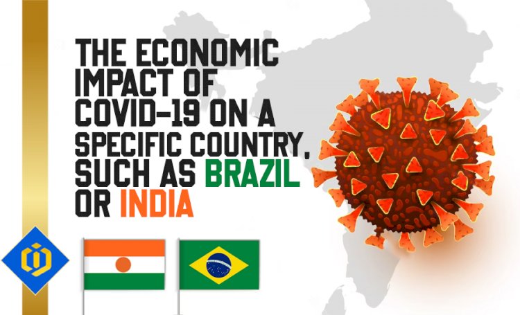 How the Economies of Brazil and India Have Been Influenced by Covid-19?