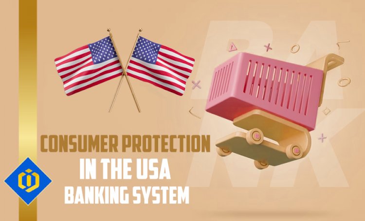 USA Banking System and Its Consumer Protection Laws