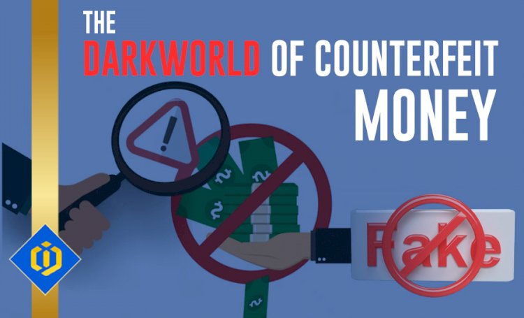 Unraveling the Dark World of Counterfeit Currencies
