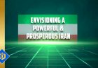 Vision of a Strong and Flourishing Iran in the Future