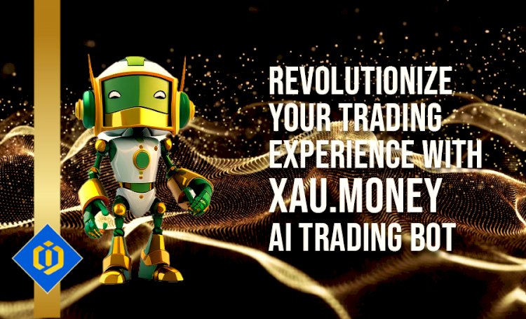XAU.Money: Brining Artificial Intelligence to Forex Gold Trading