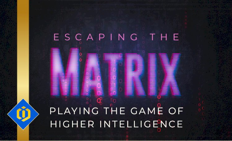 Achieve Higher Intelligence by Escaping the Matrix