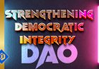 Steps to Empowering Democratic Integrity in DAOs