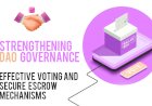 How to Empower DAOs with Voting and Escrow Systems?