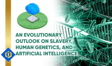 Taking an Evolutionary Outlook on Slavery, Human Genetics, and Artificial Intelligence