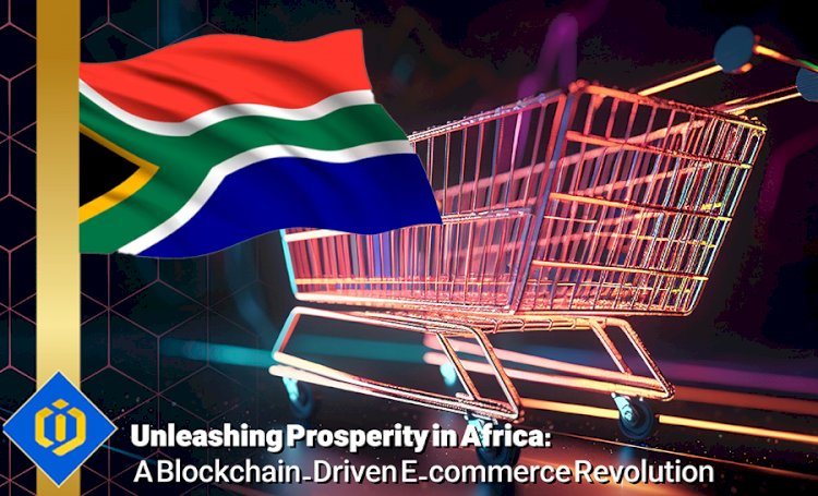 Unleashing Africa's Potential: How Blockchain is Driving E-commerce Growth