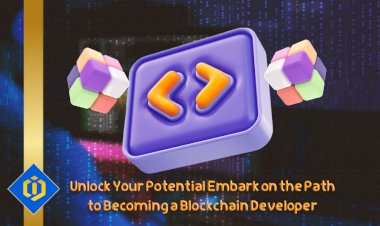 Empower Yourself: Kickstart Your Adventure to Become a Blockchain Developer