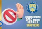 Navigating U.S. Sanctions: Understanding the Significance of OFAC