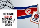 The North Korean Sanctions: Balancing Consequences and Humanitarian Considerations