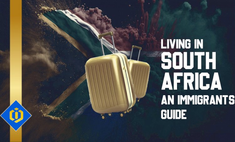 A Comprehensive Guide to Immigrating to South Africa