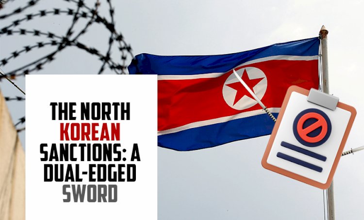 The North Korean Sanctions: Balancing Consequences and Humanitarian Considerations