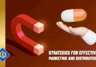 Navigating the Pharmaceutical Marketplace: Strategies for Effective Marketing and Distribution